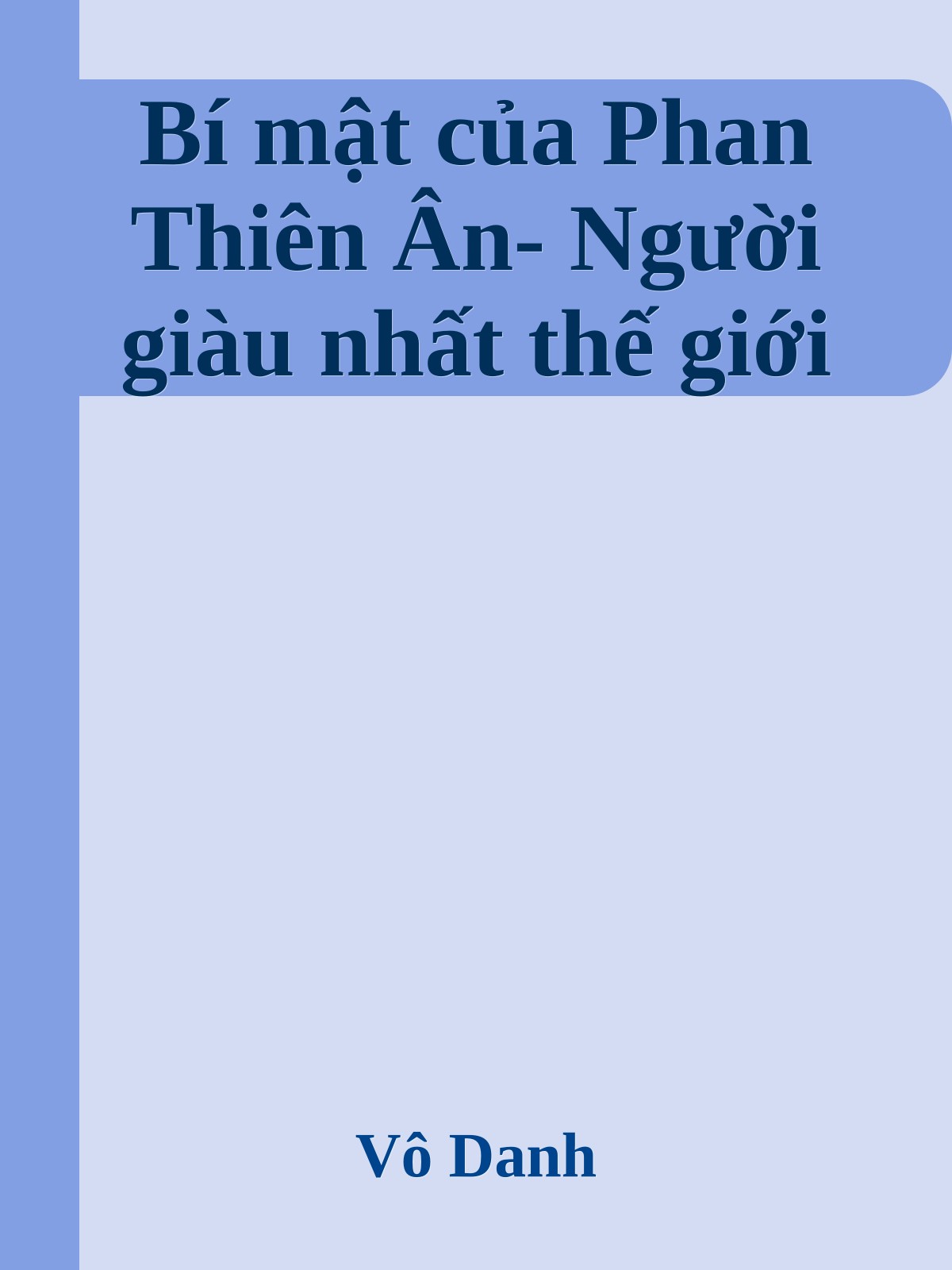 Bí mật của Phan Thiên Ân- Người giàu nhất thế giới