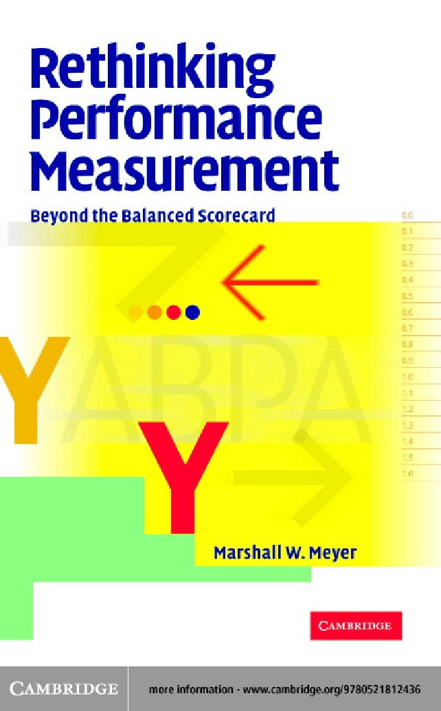 Rethinking Performance Measurement: Beyond the Balanced Scorecard