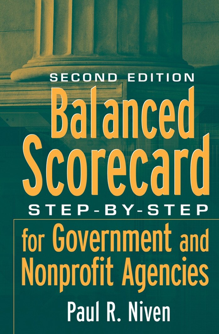 Balanced Scorecard Step-by-step for Government and Nonprofit Agencies